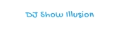 DJ Show Illusion